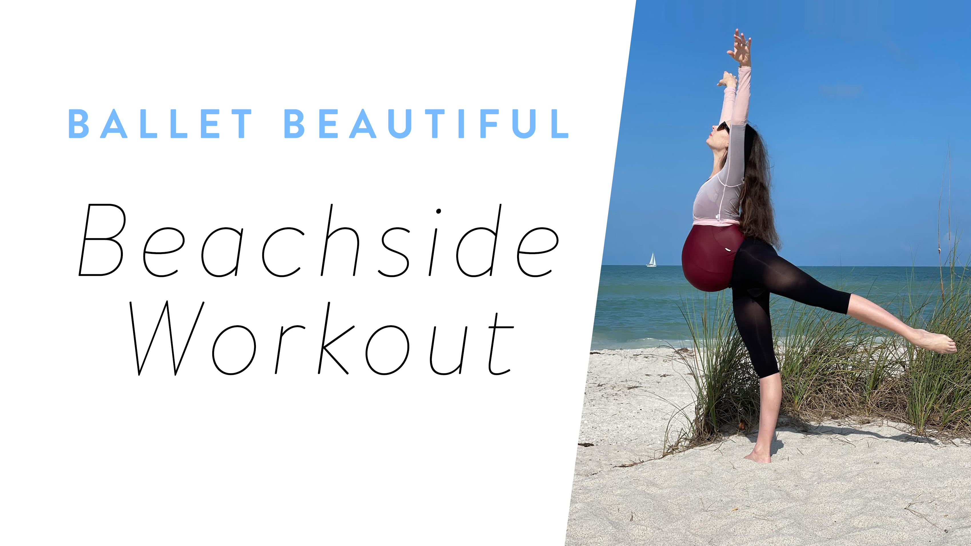 Ballet Beautiful Beachside Workout!